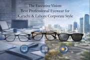 The Executive Vision: How to Select Best Professional Eyewear